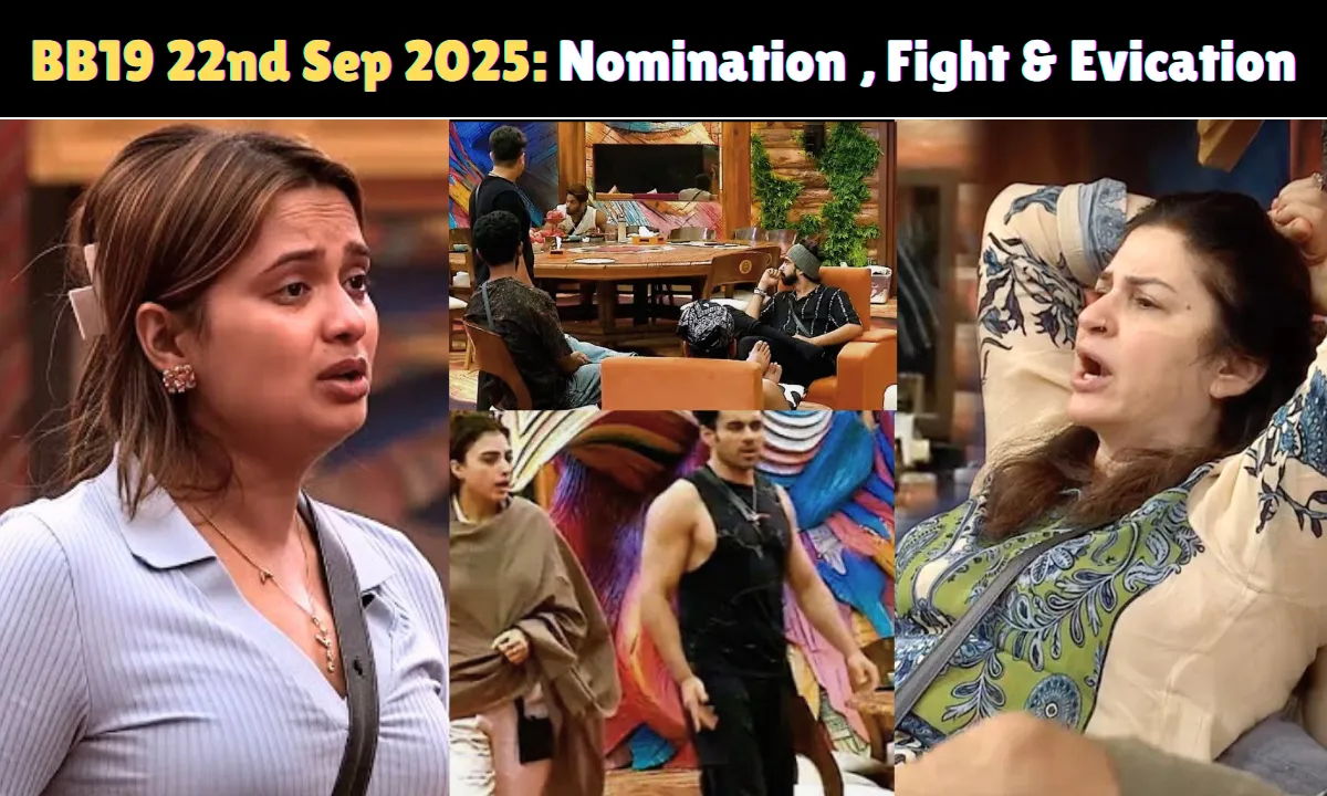 BB19 22nd September 2025 Written Update: Neelam Exposed, Major Fight With Kunika and Nominations Drama