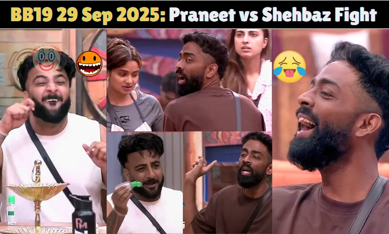 Praneet vs Shehbaz Fight Turns Ugly - BB19 29th September 2025 Update