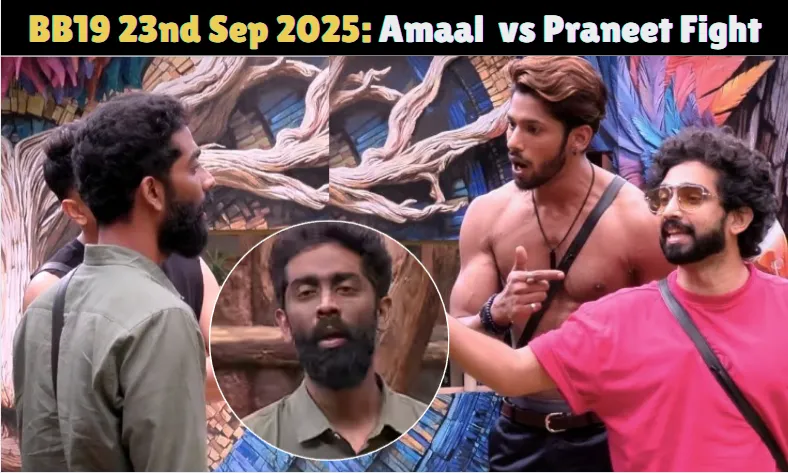 BB19 23rd September 2025 Promo Update: Amaal Malik vs Praneet More Fight, Amaal Gets Exposed