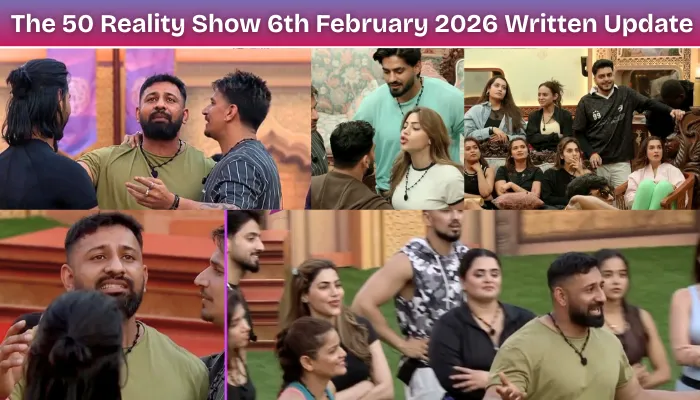 The 50 Reality Show 6th February 2026 Written Update