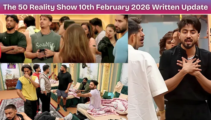 The 50 Reality Show 10th February 2026 Written Update